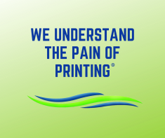 We Understand the Pain of Printing® We Understand the Pain of Printing®