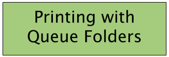Printing with Queue Folders